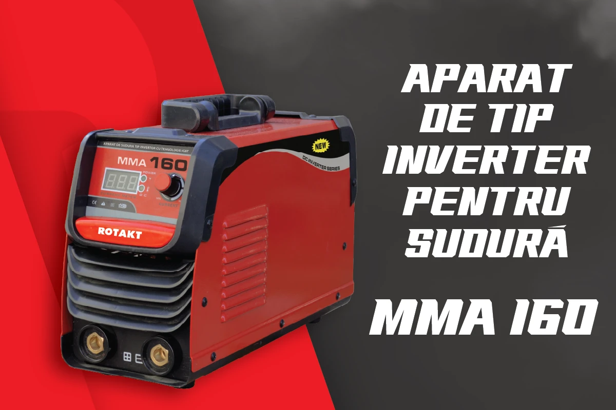 APARATUL DE TIP INVERTOR PENTRU SUDURĂ MMA, ROTAKT MMA 160