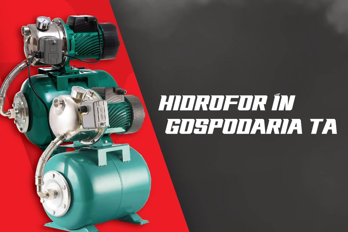 Rolul unui hidrofor în gospodăria ta